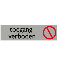 Informatiebord | Toegang verboden | 165 x 44 mm